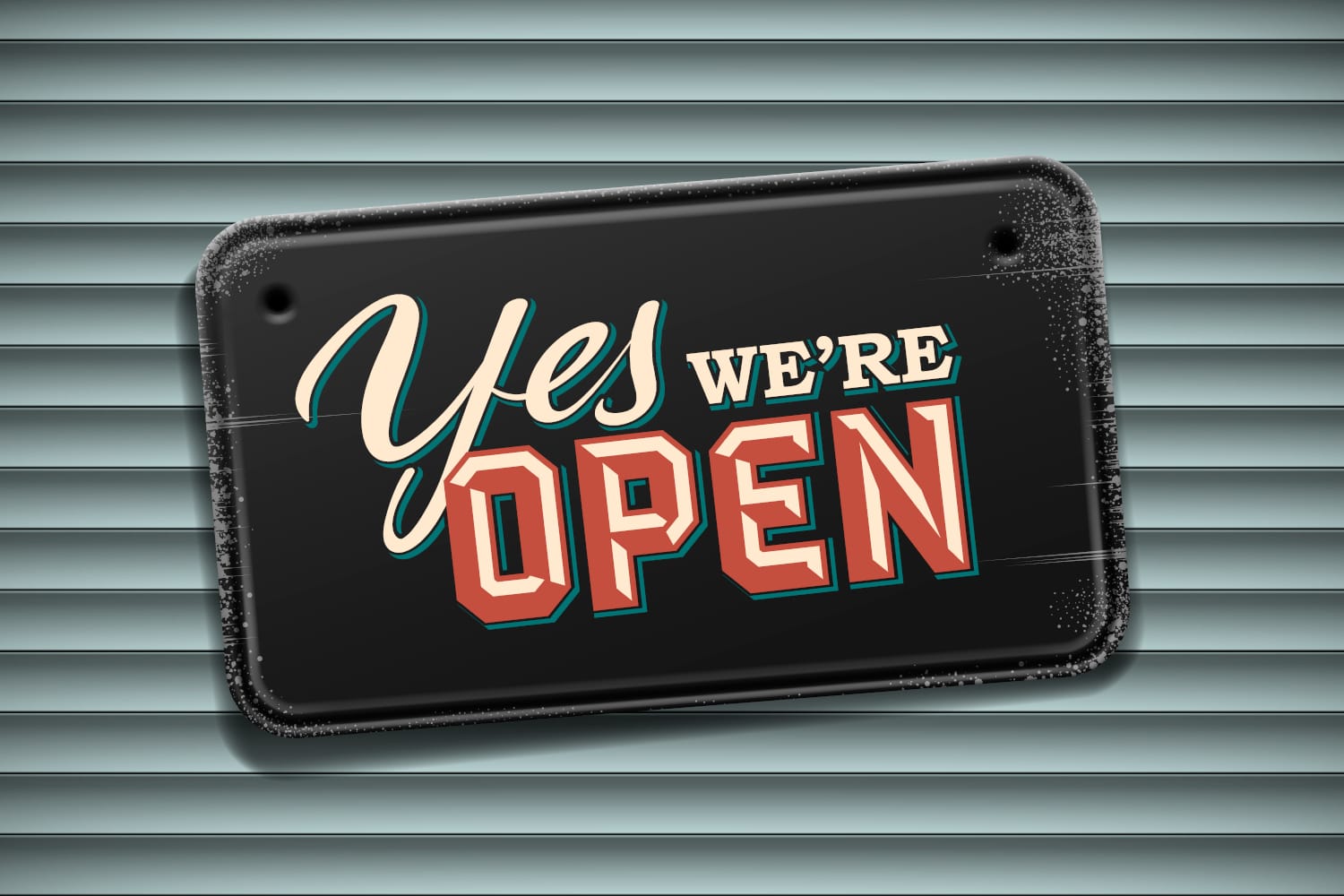 Yes, we are open